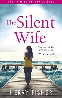 The Silent Wife: A gripping emotional page turner with a twist that will take your breath away - Fisher, Kerry