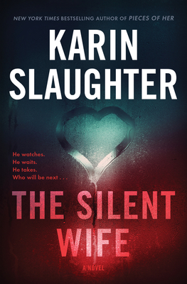 The Silent Wife: A Will Trent Thriller - Slaughter, Karin