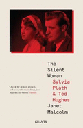The Silent Woman: Sylvia Plath And Ted Hughes