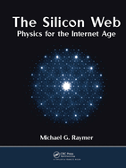 The Silicon Web: Physics for the Internet Age
