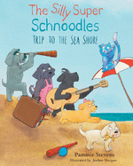 The Silly Super Schnoodles trip to the Sea Shore