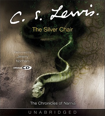 The Silver Chair - Lewis, C S, and Northam, Jeremy (Read by)