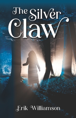 The Silver Claw - Williamson, Erik Daniel