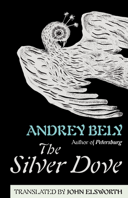 The Silver Dove - Belyx, Andrei, and Elsworth, John (Translated by), and Wood, Antony