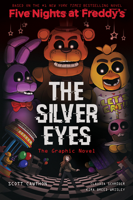 The Silver Eyes (Five Nights at Freddy's Graphic Novel) - Schr÷der, Claudia (Illustrator), and Cawthon, Scott, and Breed-Wrisley, Kira