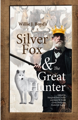 The Silver Fox And The Great Hunter - Taylor, Margaret Ford (Editor), and Boyd, Janie M (Editor)