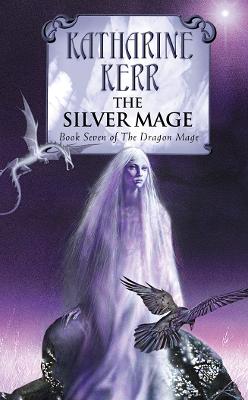 The Silver Mage - Kerr, Katharine