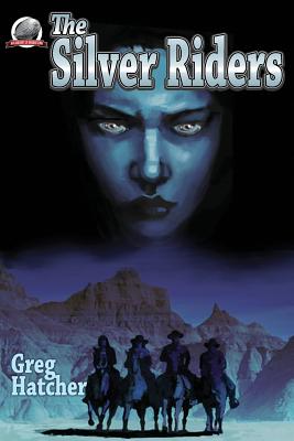 The Silver Riders - Hatcher, Greg