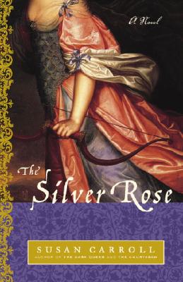 The Silver Rose - Carroll, Susan