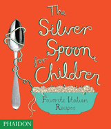 The Silver Spoon for Children, Favorite Italian Recipes: Favourite Italian Recipes