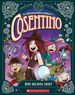 The Silver Thief (the Mysterious World of Cosentino #4)