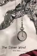 The Silver Wind: Four Stories of Time Disrupted (Paperback)