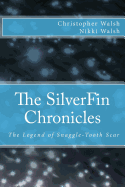 The SilverFin Chronicles - The Legend of Snaggle-Tooth Scar