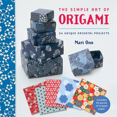 The Simple Art of Origami: 24 Unique Oriental Projects - Ono, Mari