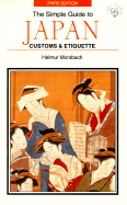 The Simple Guide to Japan: Customs & Etiquette - Morsbach, Helmut