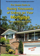 The Simple Guide to Saving Thousands of Dollars on Your Mortgage