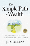The Simple Path to Wealth (Revised & Expanded 2025 Edition): Your Road Map to Financial Independence and a Rich, Free Life (College Graduation Gift)