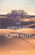 The Simplicity of Spirituality: An Introduction