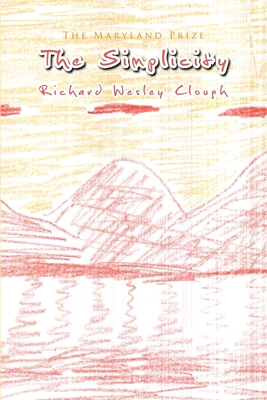 The Simplicity: The Maryland Prize - Clough, Richard Wesley