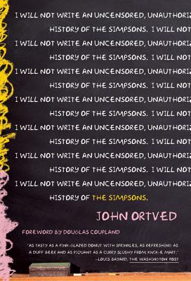 The Simpsons: An Uncensored, Unauthorized History - Ortved, John