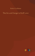 The Sin and Danger of Self-Love