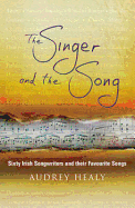 The Singer and the Song: Sixty Irish Songwriters and Their Favourite Songs