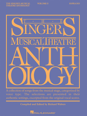 The Singer's Musical Theatre Anthology - Volume 5: Soprano Edition - Book Only - Hal Leonard Corp (Creator), and Walters, Richard (Editor)