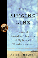 The Singing Line: Tracking the Adventure of My Intrepid Victorian Ancestors