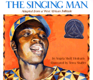 The Singing Man: Adapted from a West African Folktale