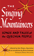The Singing Mountaineers: Songs and Tales of the Quechua People