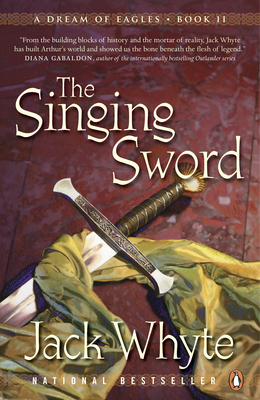 The Singing Sword: A Dream of Eagles Book II - Whyte, Jack