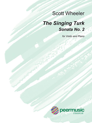 The Singing Turk: For Violin and Piano - Wheeler, Scott (Composer)