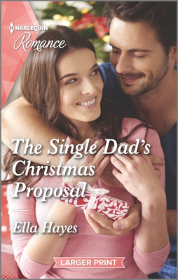 The Single Dad's Christmas Proposal - Hayes, Ella