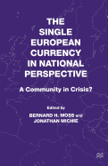 The Single European Currency in National Perspective: A Community in Crisis?