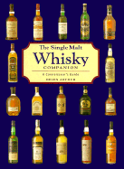 The Single Malt Whiskey Companion: A Connoisseur's Guide - Arthur, Helen (Introduction by), and Milroy, Wallace (Foreword by)