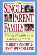 The Single-Parent Family: Living Happily in a Changing World