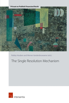 The Single Resolution Mechanism: Volume 2 - Houben, Robby (Editor), and Vandenbruwaene, Werner (Editor)