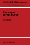 The Single Server Queue - Cohen, Jacob Willem