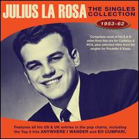 The Singles Collection 1953-62 - Julius La Rosa