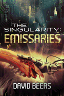 The Singularity: Emissaries