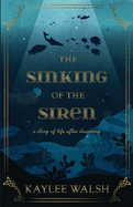 The Sinking of the Siren: A Story of Life After Drowning