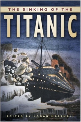 The Sinking of the Titanic - Marshall, Logan