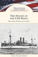 The Sinking of the USS Maine: Declaring War Against Spain