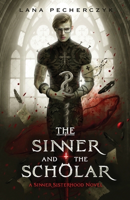 The Sinner and the Scholar - Pecherczyk, Lana, and Quevedo, Carlos, and Ritchie, Kd