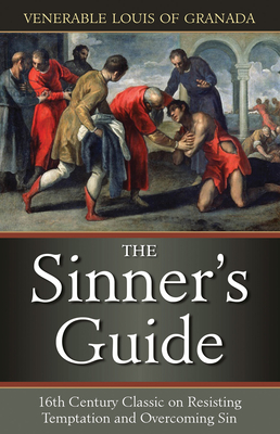 The Sinner's Guide - Louis of Grenada, The Venerable