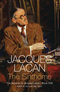 The Sinthome: The Seminar of Jacques Lacan, Book XXIII