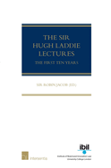 The Sir Hugh Laddie Lectures: The First Ten Years