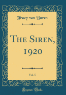 The Siren, 1920, Vol. 5 (Classic Reprint)