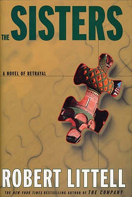 The Sisters: A Novel of Betrayal - Littell, Robert