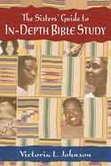 The Sisters' Guide to In-Depth Bible Study